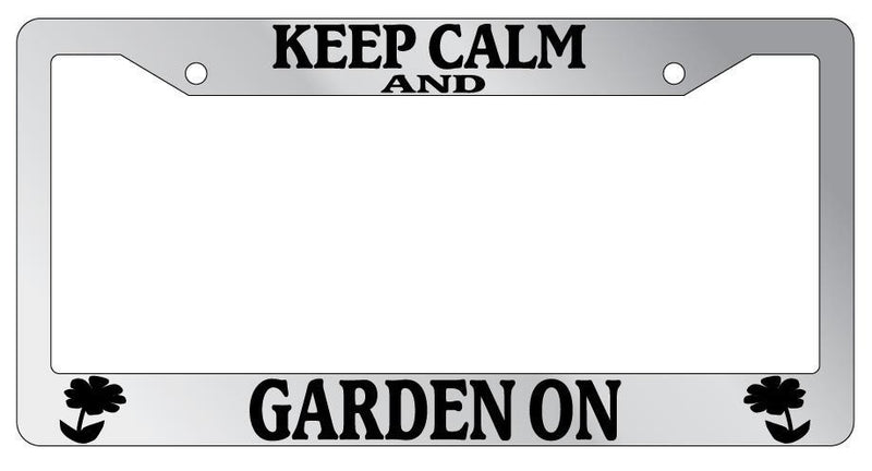 Chrome License Plate Frame Keep Calm And Garden On Flower Auto Accessory Novelty  Mod-GRAPH9856236-5589