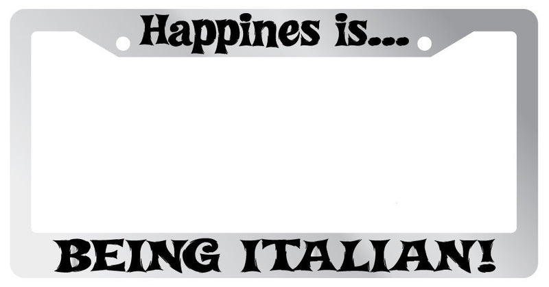 Chrome License plate frame Happiness is Being Italian 840  Mod-GRAPH9856236-1242