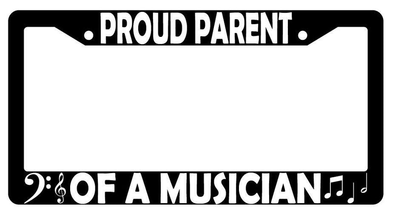 Proud Parent Of A Musician Black Plastic License Plate Frame  Mod-GRAPH9856236-3077