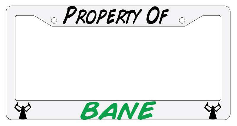 Property Of Bane White Plastic License Plate Frame  Mod-GRAPH9856236-283