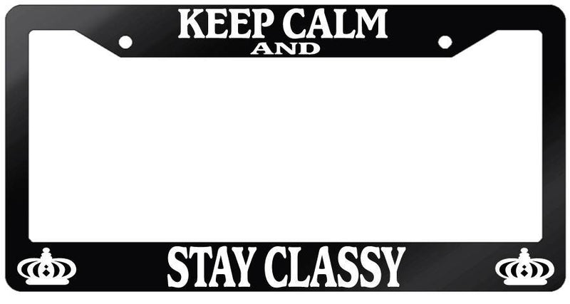 Glossy Black License Plate Frame KEEP CALM AND STAY CLASSY Auto Accessory  Mod-GRAPH9856236-7155