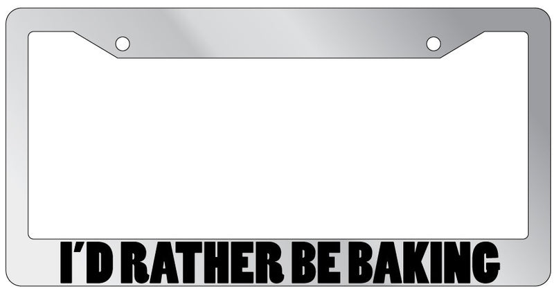 Chrome License Plate Frame "I"d Rather Be Baking" Auto Accessory Novelty  Mod-GRAPH9856236-1335