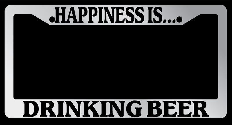 Chrome License Plate Frame "Happiness is drinking beer" Auto Accessory Novelty  Mod-GRAPH9856236-1720