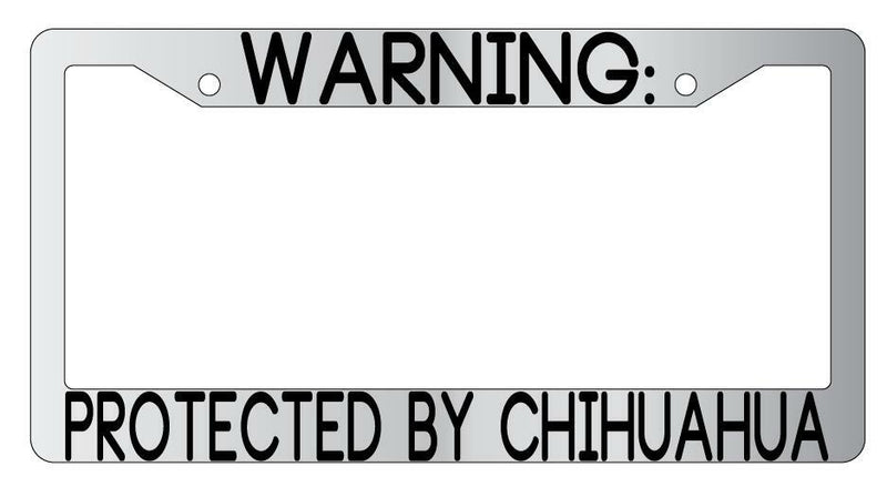 Warning Protect By Chihuahua Chrome License Plate Frame Auto  Mod-GRAPH9856236-5194