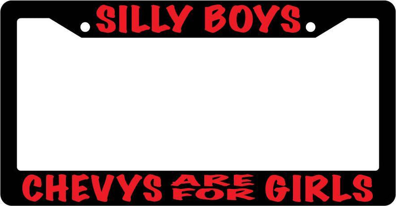 Black License Plate Frame Silly Boys Chevys Are For Girls (Red) Auto Accessory  Mod-GRAPH9856236-3376