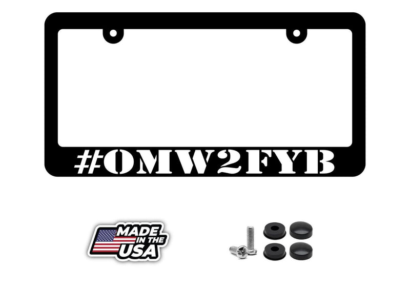 omw2fyb on my way to f your b License Plate Frame including mounting hardware