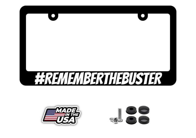 Remember The Buster License Plate Frame - Plate Cover JDM KDM Racing