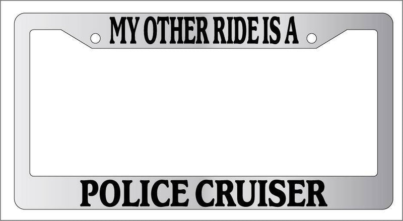 Chrome License Plate Frame My Other Ride Is A Police Cruiser Auto Accessory  Mod-GRAPH9856236-6285