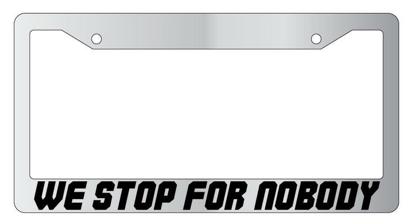 We Stop For Nobody Chrome Plastic License Plate Frame Spaceball  Mod-GRAPH9856236-6566