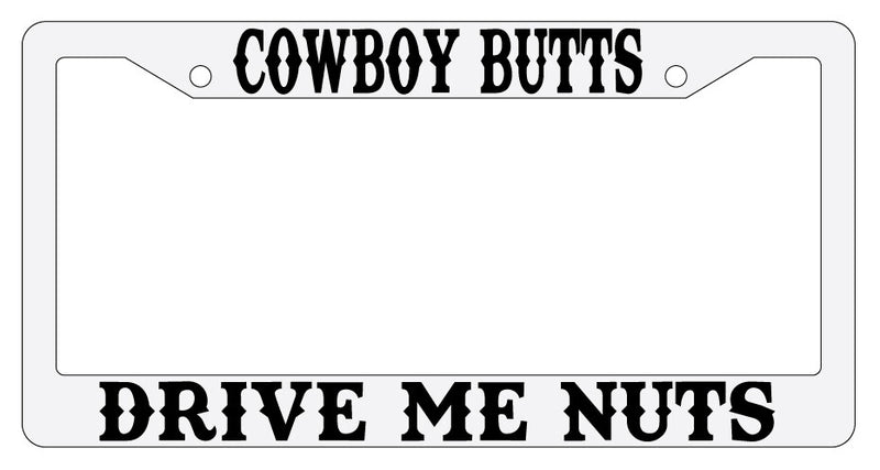 Cowboy Butts Drive Me Nuts Design 2A Chrome METAL License Plate Frame  Mod-GRAPH9856236-9593