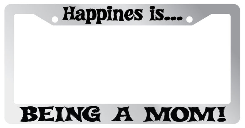Chrome License plate frame Happiness is being a Mom! 842  Mod-GRAPH9856236-1320