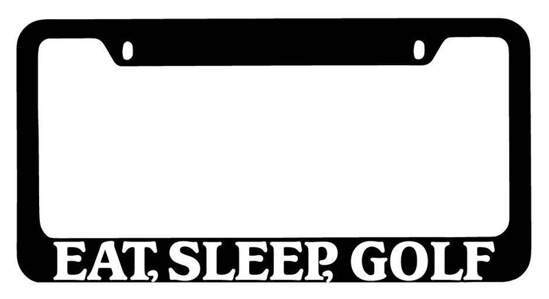 Black METAL License Plate Frame Eat, Sleep, Golf Auto Accessory 714  Mod-GRAPH9856236-9774
