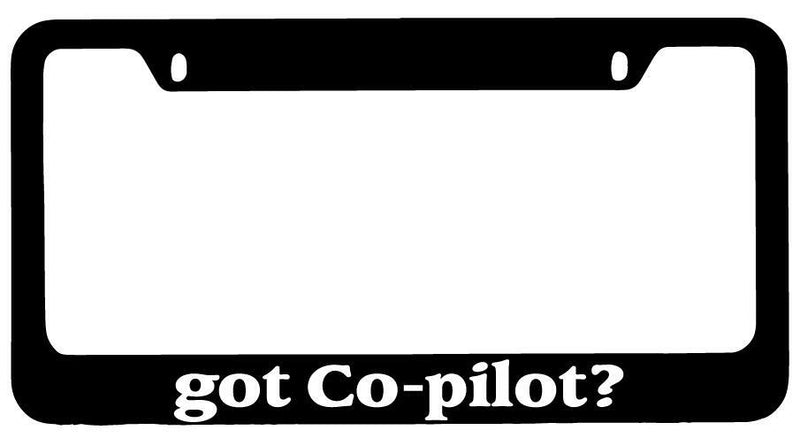 Got Co-Pilot? Black METAL License Plate Frame  Mod-GRAPH9856236-7893