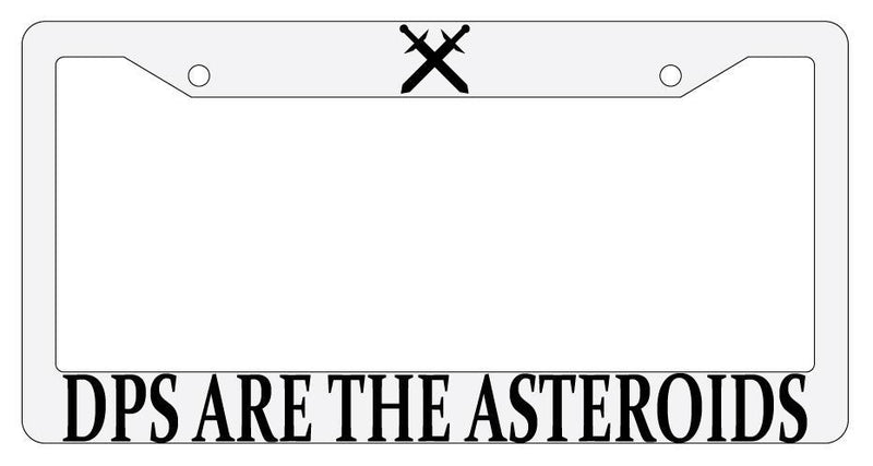 DPS Are The Asteroids White Plastic License Plate Frame MMO  Mod-GRAPH9856236-707