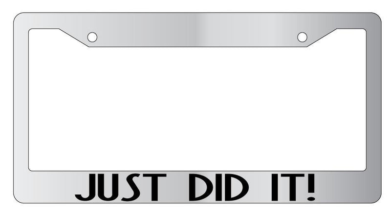 Just Did It Chrome License Plate Frame  Mod-GRAPH9856236-4987