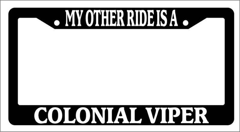 Black License Frame My Other Ride Is A Colonial Viper (Battlestar For Galactica)  Mod-GRAPH9856236-3737