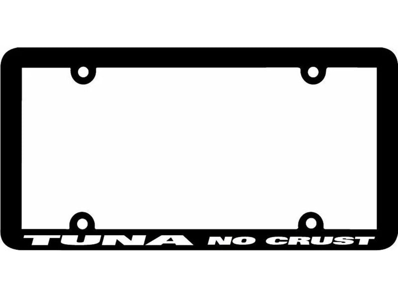 THIN FRAME - TUNA NO CRUST License Plate Frame