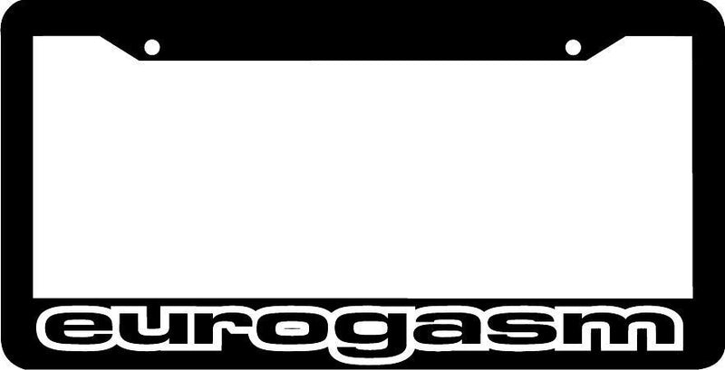 Eurogasm jdm European funny License Plate Frame