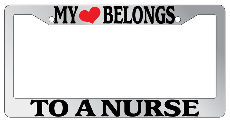 Chrome METAL License Plate Frame MY HEART BELONGS TO A NURSE Auto Accessory  Mod-GRAPH9856236-8267