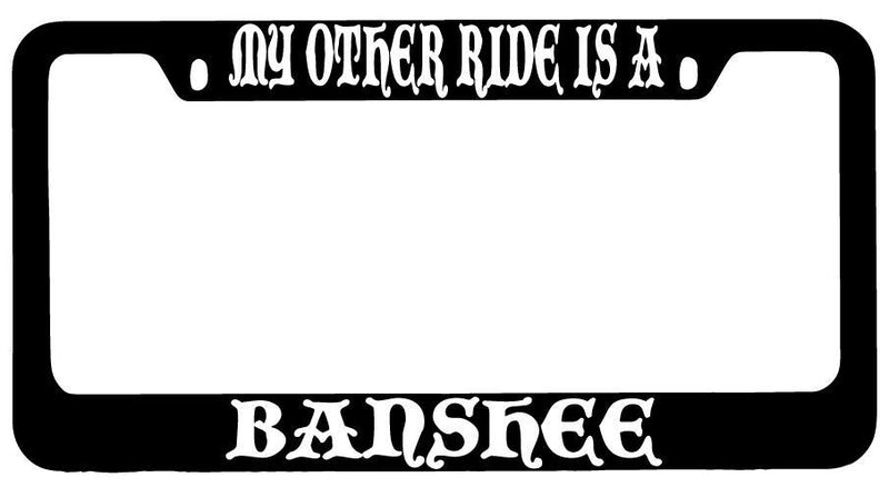 My Other Ride Is A Banshee Black METAL License Plate Frame Fantasy  Mod-GRAPH9856236-8766