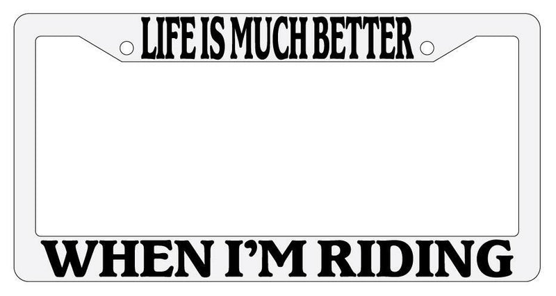 Life Is Much Better When I&