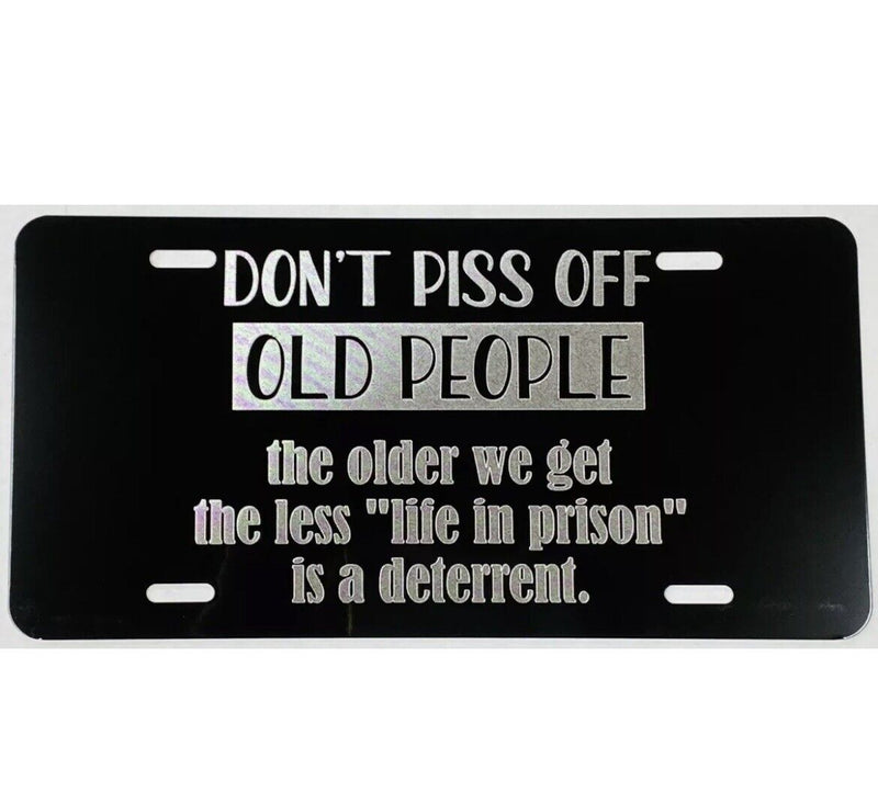Old People Funny Car Tag Engraved Etched on Gloss Black Aluminum License Plate