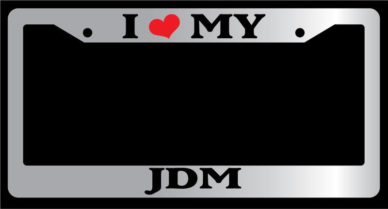 Chrome License Plate Frame "I Heart My For JDM" Auto Accessory Novelty  Mod-GRAPH9856236-5611
