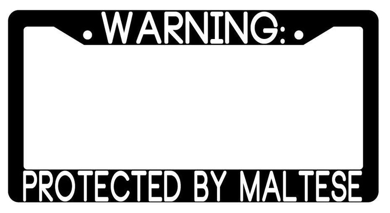 Warning Protected By Maltese Black Plastic License Plate Frame Auto  Mod-GRAPH9856236-3492