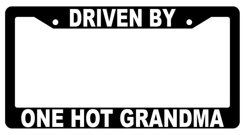 Driven By One Hot Grandma Black Plastic License Plate Frame  Mod-GRAPH9856236-2485