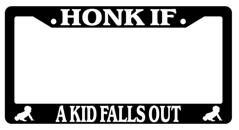 Black License Plate Frame HONK IF A KID FALLS OUT LOGOS Auto Accessory  Mod-GRAPH9856236-2687