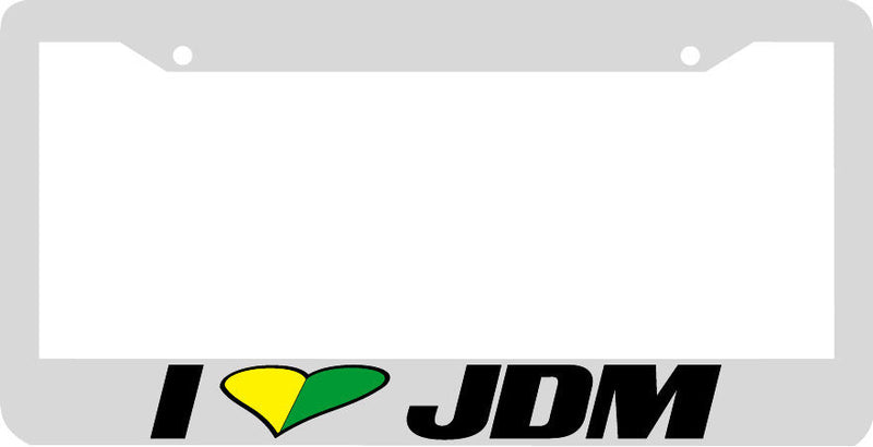 WHITE I LOVE JDM License Plate Frame