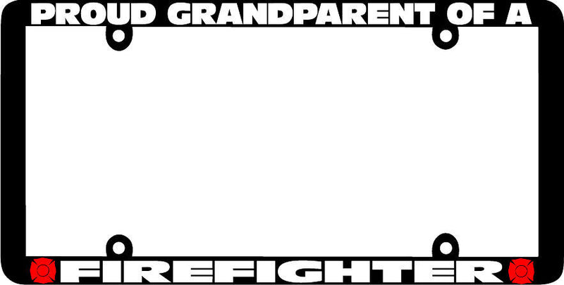 Thin Frame PROUD GRANDPARENT OF A FIREFIGHTER FIRE FIGHTER License Plate Frame