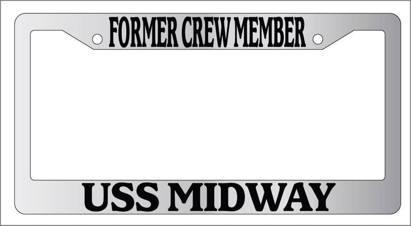 Chrome License Plate Frame FORMER CREW MEMBER USS MIDWAY Auto Accessory  Mod-GRAPH9856236-4549