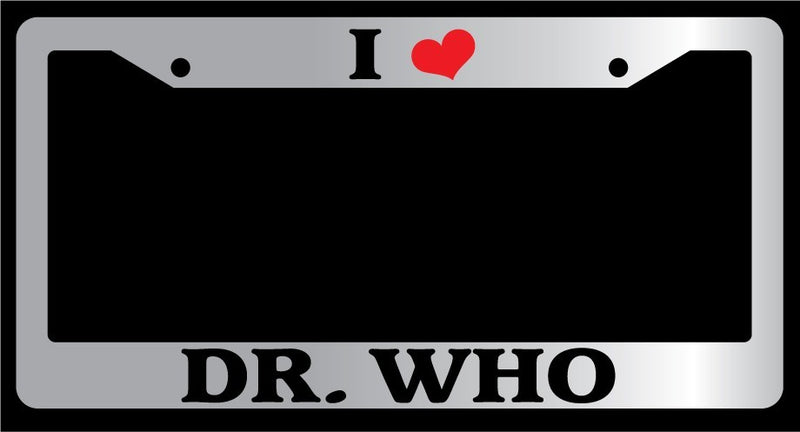 Chrome License Plate Frame I Heart Dr. Who Auto Accessory 1021  Mod-GRAPH9856236-6736