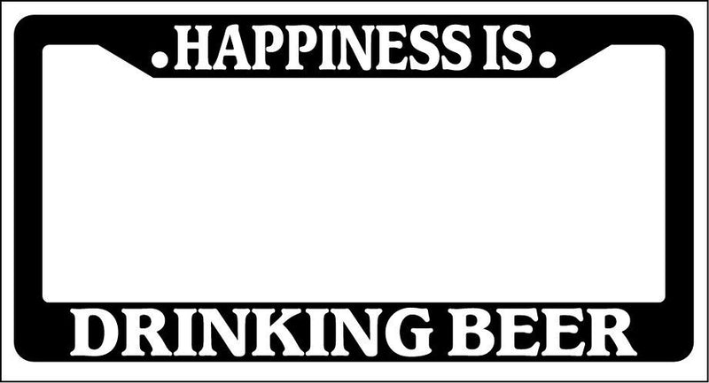 Black License Plate Frame Happiness Is... Drinking Beer Auto Accessory Novelty  Mod-GRAPH9856236-823