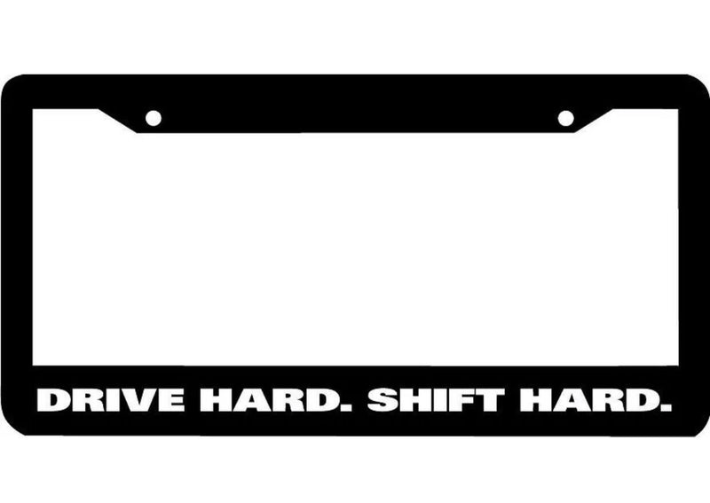 DRIVE HARD SHIFT HARD lowered jdm low slow License Plate Frame