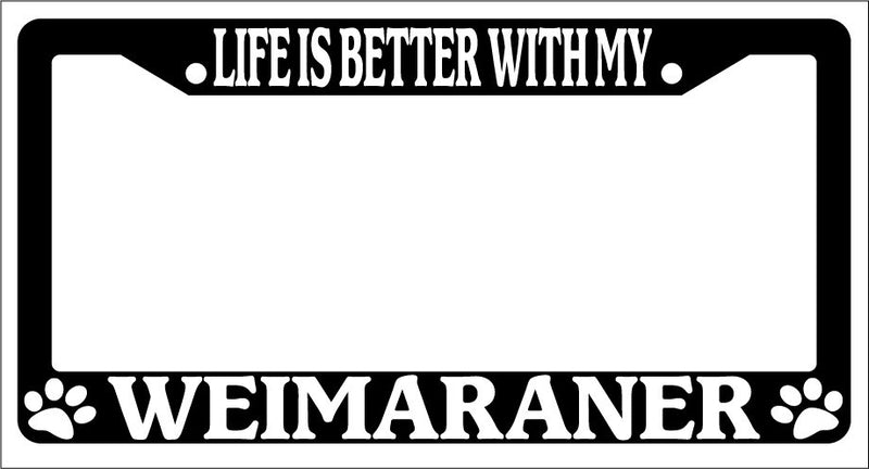 Black License Plate Frame Life Is Better With My Weimaraner Auto Accessory 600  Mod-GRAPH9856236-3013
