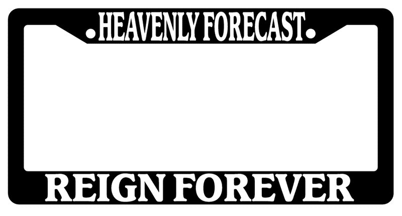 Black License Plate Frame Heavenly Forecast Reign Forever (
