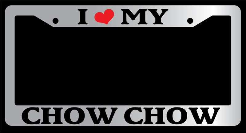 Chrome License Plate Frame "I Heart My Chow Chow" Auto Accessory Novelty -343  Mod-GRAPH9856236-5604