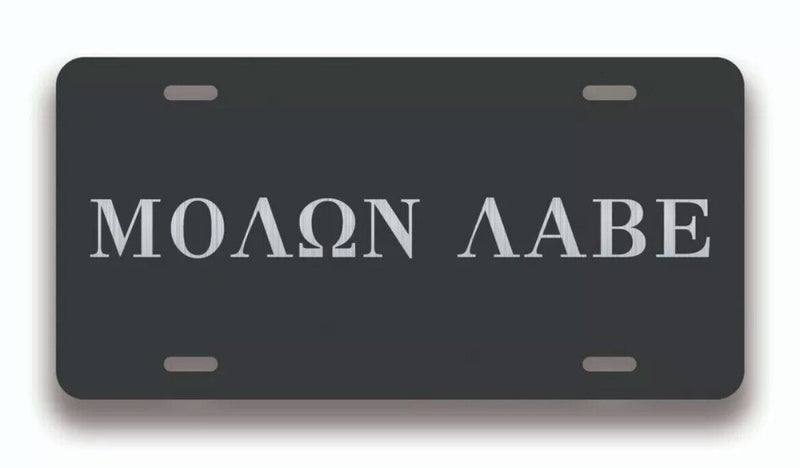 Molon Labe License Plate Tag Vanity Front Aluminum 6 Inches By 12 Inches