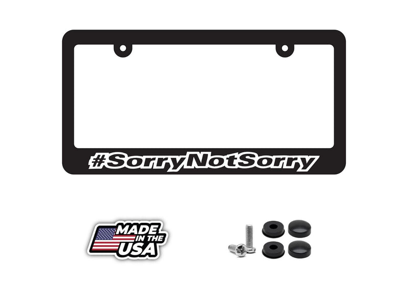 SORRY NOT SORRY CAR Plate Frame COVER JDM EURO LOW VTEC FUNNY NEW