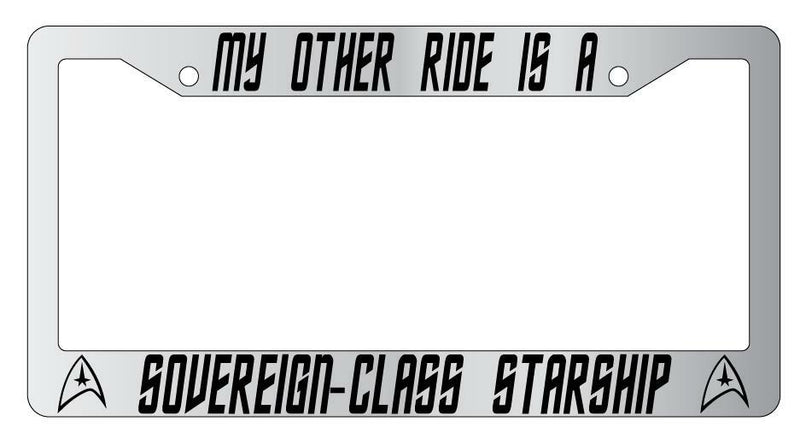 My Other Ride Is A Sovereign-Class Starship Chrome Plastic License Frame ST  Mod-GRAPH9856236-6453