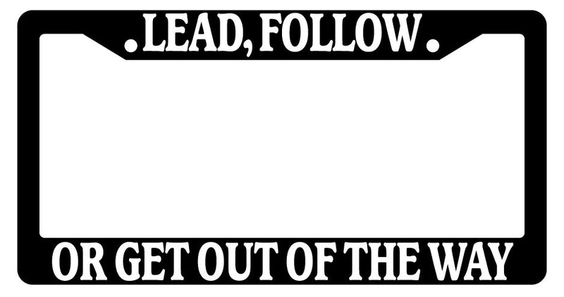 Black License Plate Frame Lead, Follow Or Get Out Of The Way Auto Accessory  Mod-GRAPH9856236-2231