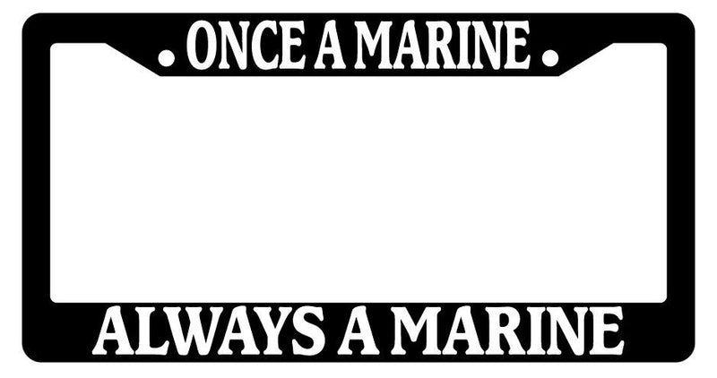Black License Plate Frame Once A Marine Always A Marine Auto Accessory 216  Mod-GRAPH9856236-2946
