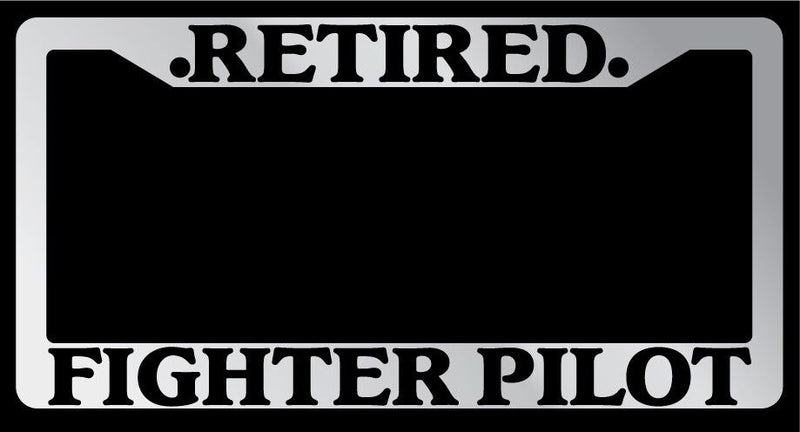 Chrome License Plate Frame "Retired For Fighter Pilot" Auto Accessory Novelty  Mod-GRAPH9856236-1687
