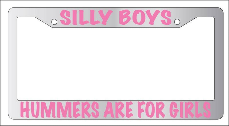Chrome METAL License Plate Frame SILLY BOYS HUMMERS ARE FOR GIRLS PINK Auto  Mod-GRAPH9856236-9329