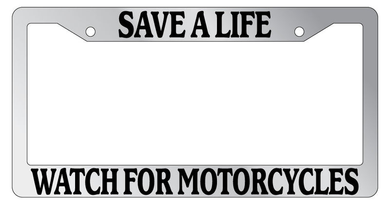 Chrome License Plate Frame Save A Life Watch For Motorcycles Auto Accessory  Mod-GRAPH9856236-6710
