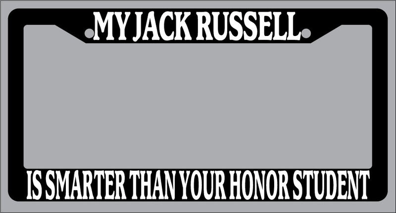 Black License Plate Frame My Jack Russell Is Smarter Than Your Honor Student 436  Mod-GRAPH9856236-1063