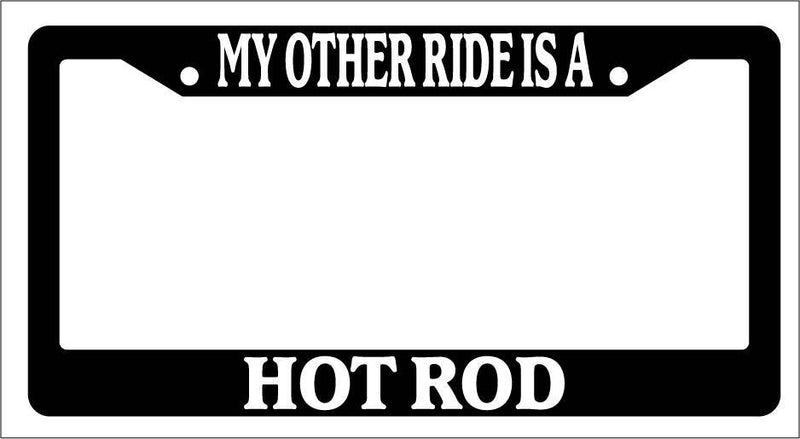 Black License Plate Frame My Other Ride Is A Hot Rod Auto Accessory Novelty  Mod-GRAPH9856236-3850