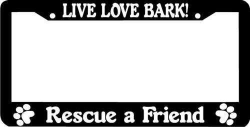 live love bark rescue a friend dog License Plate Frame